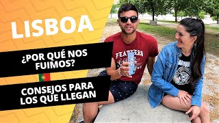 ¿Por qué nos Fuimos de LISBOA Nuestra EXPERIENCIA y CONSEJOS para los que Llegan [upl. by Eidroj]