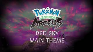 Red Sky Main Theme  Pokémon Legends Arceus [upl. by Turpin465]