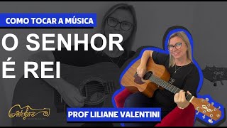 Como tocar a Música O Senhor é Rei [upl. by Ahsatan936]