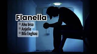 Flanella  Aku Bisa  Anjelie  Bila Engkau [upl. by Anairol804]