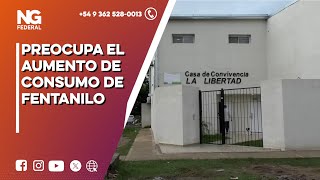 NGFEDERAL  PREOCUPA EL AUMENTO DE CONSUMO DE FENTANILO  CHACO [upl. by Banwell124]