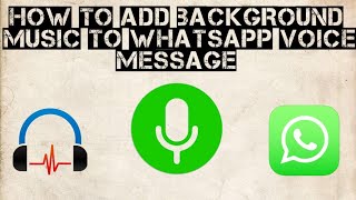 How to add background music to whatsapp voice message [upl. by Chere]