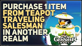 Purchase 1 item from a Teapot Traveling Salesman in another Travelers realm Genshin Impact [upl. by Eniarral]