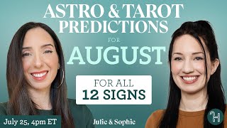 Astro amp Tarot Predictions for AUGUST 2024 FOR ALL 12 ZODIAC SIGNS  Julie amp Sophie [upl. by Pattison]