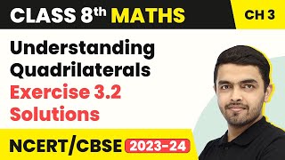 Understanding Quadrilaterals  Exercise 32 Solutions  Class 8 NCERT Maths Chapter 3 202223 [upl. by Ainud]