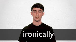 How to pronounce IRONICALLY in British English [upl. by Greenland388]