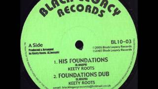 Keety Roots His Foundations  Foundations Dub [upl. by Fillian]