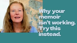 Why Your Memoir Isnt Working and How to Fix It [upl. by Elbas]