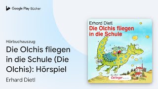 „Die Olchis fliegen in die Schule Die Olchis…“ von Erhard Dietl · Hörbuchauszug [upl. by Elvyn]