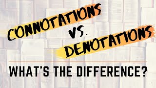 Connotations and Denotations Explained [upl. by Bledsoe923]