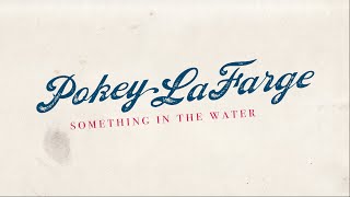 Something In the Water  LYRIC VIDEO  Pokey LaFarge [upl. by Burrton]