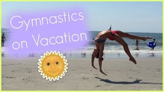 Gymnastics on Vacation [upl. by Yoo]