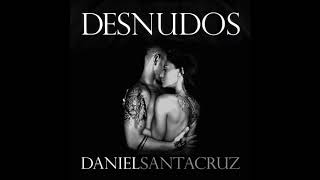 Daniel Santacruz  Desnudos [upl. by Eintihw]