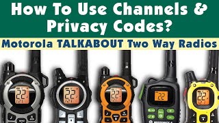 How To Use Channels and Privacy Codes on Motorola Talkabout Two Way Radios [upl. by Inahs438]