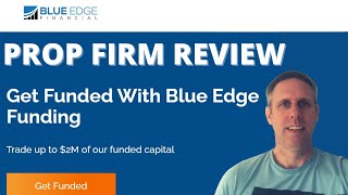 BLUE EDGE FINANCIAL  Prop Firm Review [upl. by Enrobialc]