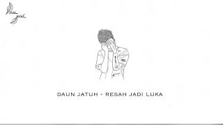 Daun Jatuh  Resah Jadi Luka Official Audio [upl. by Nirmak]