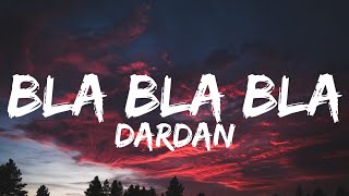 Dardan  Bla Bla Bla Lyrics [upl. by Alyakim231]