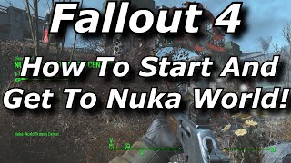 Fallout 4 Nuka World DLC  How To Start And Get To Nuka World [upl. by Neelloj424]