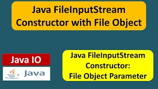 Java FileInputStream Constructor with File Object  Java IO Tutorial  Java Tutorial [upl. by Artenahs]