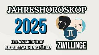 ZWILLINGE JAHRESHOROSKOP FÜR 2025 [upl. by Umeh]