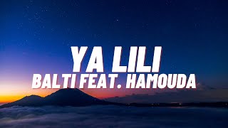 Balti Feat Hamouda  Ya Lili  1Hour Loop  Audio  Lyrical Moods [upl. by Eibmab896]