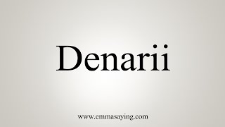 How To Say Denarii [upl. by Yajet]