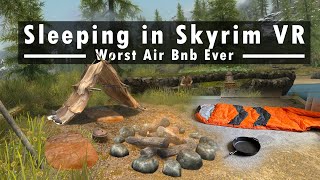 Actually Camping in Skyrim VR [upl. by Gemina]