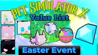 Pet Simulator X Value List  10 APR 2023  Roblox Pet Sim X Easter Event Value List [upl. by Ioj]