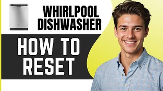 How To Reset Whirlpool Dishwasher  Full Guide [upl. by Seugram]