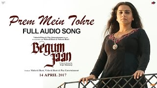 Prem Mein Tohre  Audio Song  Begum Jaan  Asha Bhosle  Anu Malik  Vidya Balan  Srijit Mukherji [upl. by Florence984]