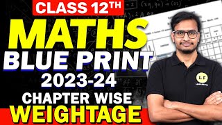 Class 12 Maths Blueprint CBSE  Chapter Wise Weightage for CBSE Board Exam  CBSE Boards 202324 [upl. by Slerahc789]