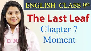 The Last Leaf हिन्दी में Summary  Class 9 English  Moment Chapter 7 Explanation [upl. by Kcirdaed379]