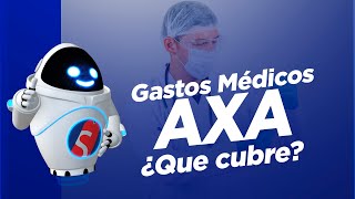 AXA Seguros de Gastos Médicos Mayores  ¿Qué coberturas maneja  Ahorra Seguros [upl. by Anais]