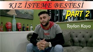 Taylan Kaya  Kız İsteme Bestesi  Part 2 [upl. by Turmel213]