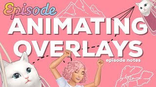 How to Animate Overlays  Episode Tutorial [upl. by Erich]