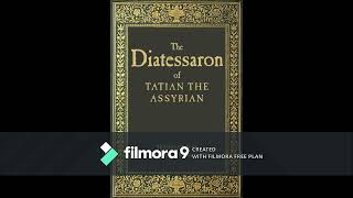 The Diatessaron A Harmony of the Four Gospels By Tatian Audiobook [upl. by Ojeillib]