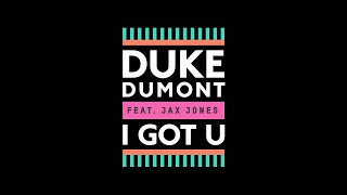 Duke Dumont  I Got U feat Jax Jones High Contrast Remix [upl. by Amliw]