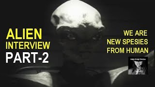 ALIEN INTERVIEW  PART2 CLOSER LOOK  Project Blue Book Leaks 2017 [upl. by Hoo]