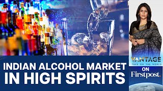 Indias Liquor Market is Booming Heres Why  Vantage with Palki Sharma [upl. by Ginnifer514]