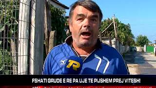 FSHATI GRUDE E RE PA UJE TE PIJSHEM PREJ VITESH [upl. by Etnauq]