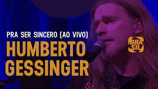 Humberto Gessinger  Pra Ser Sincero ao vivo [upl. by Clynes]