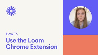 How to Use the Loom Chrome Extension [upl. by Duahsar]