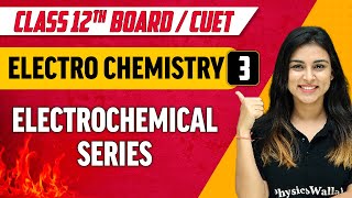 Electrochemistry 03  Electrochemical Series  Class 12thCUET [upl. by Ayifa151]