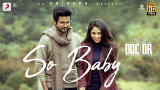 Doctor  So Baby Music Video  Sivakarthikeyan  Anirudh Ravichander  Nelson Dilipkumar [upl. by Ari]