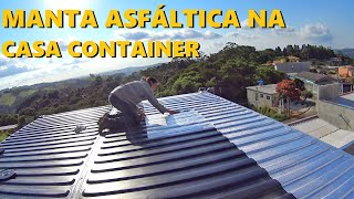 Como aplicar Manta Asfáltica Adesiva Aluminizada na casa container EP 04  TEMP  03 [upl. by Abel]