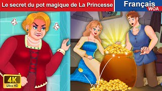 Le secret du pot magique de La Princesse 🌜 Contes De Fées Français  WOA  French Fairy Tales [upl. by Kristo]