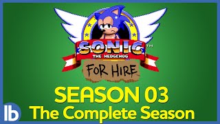 Sonic For Hire  Season 3 The Complete Season [upl. by Timms]