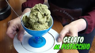 GELATO AL PISTACCHIO CON GELATIERA fatto in casa  Homemade Pistachio Ice Cream recipe [upl. by Awuhsoj]