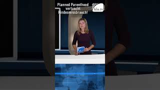 Planned Parenthood vertuscht Kindesmissbrauch [upl. by Ninazan]