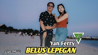 BELUS LEPEGAN  Yan Ferry [upl. by Anelegna]